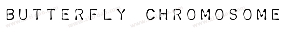 Butterfly Chromosome AOE字体转换